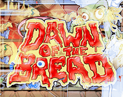 Dawn of the Bread